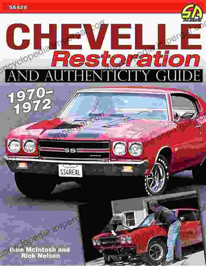 1970 Chevelle SS Chevelle Restoration And Authenticity Guide 1970 1972