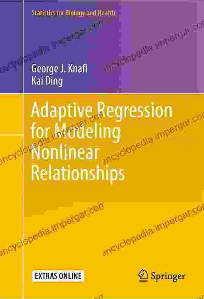 Adaptive Regression For Modeling Nonlinear Relationships In Biology Adaptive Regression For Modeling Nonlinear Relationships (Statistics For Biology And Health)