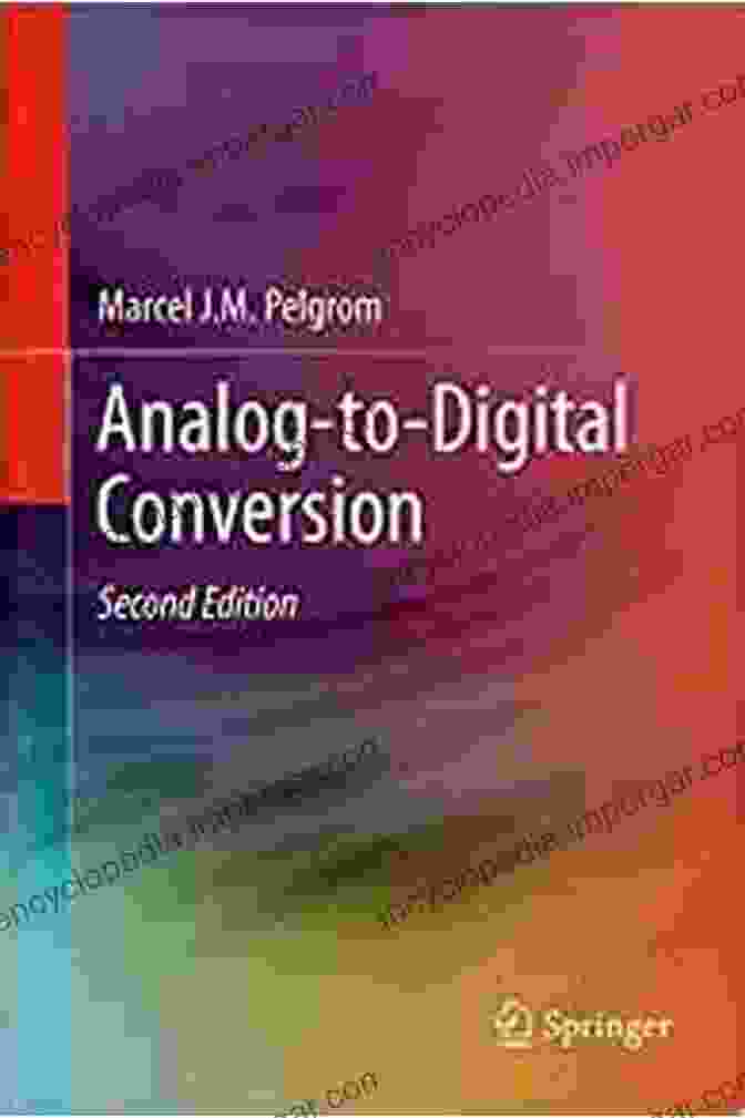 Analog To Digital Conversion Book Analog To Digital Conversion Marcel J M Pelgrom