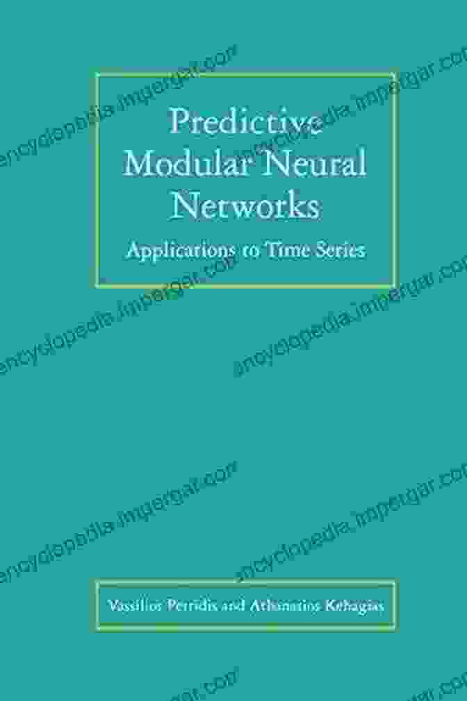 Applications To Time The Springer International In Engineering And Computer Book Cover Predictive Modular Neural Networks: Applications To Time (The Springer International In Engineering And Computer Science 466)