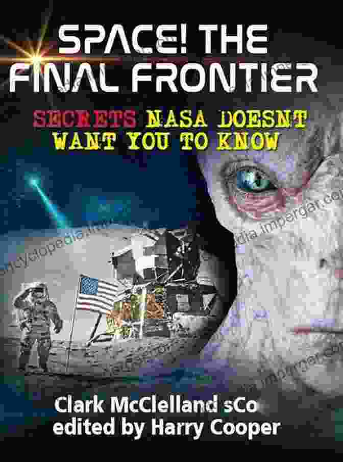 Author John Smith Space The Final Frontier: Secrets NASA Doesn T Want You To Know