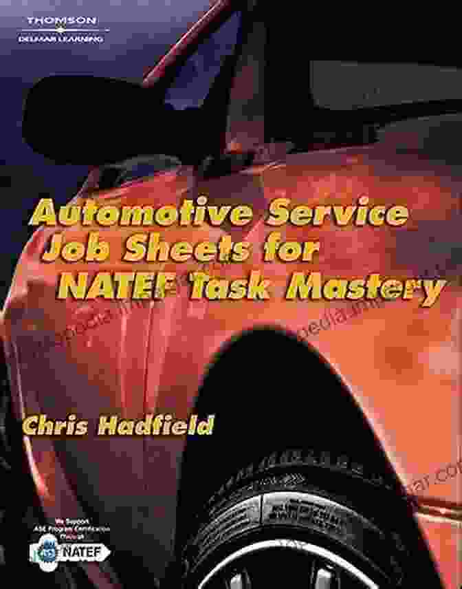 Automotive Service Job Sheets For NATEF Task Mastery New Automotive Truck: Enhanced Edition Automotive Service Job Sheets For NATEF Task Mastery (New Automotive Truck Technology Titles )