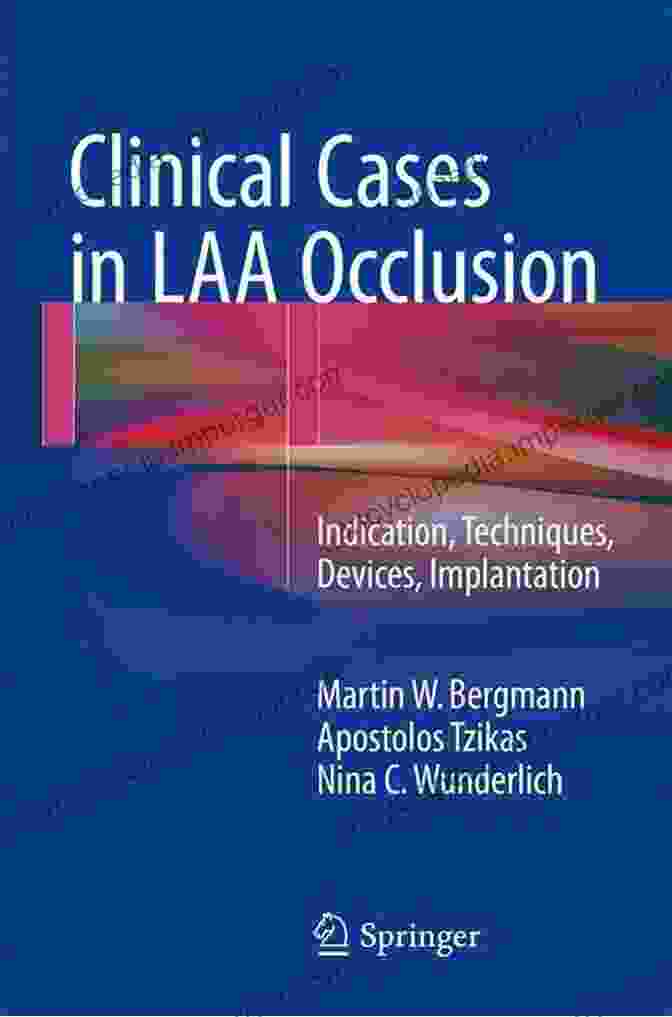 Clinical Cases In LAA Occlusion Book Cover Clinical Cases In LAA Occlusion: Indication Techniques Devices Implantation