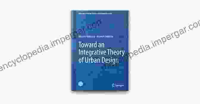 Cover Of The Book Toward An Integrative Theory Of Urban Design Toward An Integrative Theory Of Urban Design (University Of Tehran Science And Humanities Series)