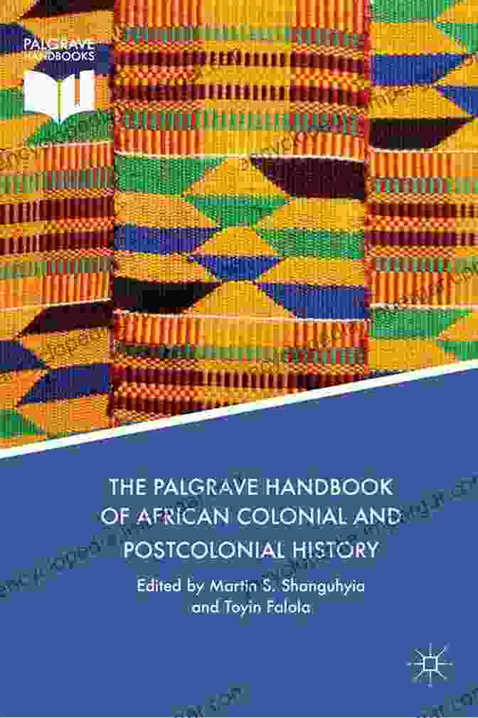 Cover Of The Palgrave Handbook Of African Colonial And Postcolonial History The Palgrave Handbook Of African Colonial And Postcolonial History