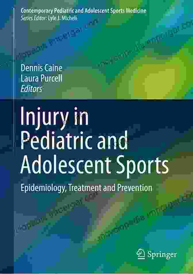 Epidemiology Treatment And Prevention Contemporary Pediatric And Adolescent Injury In Pediatric And Adolescent Sports: Epidemiology Treatment And Prevention (Contemporary Pediatric And Adolescent Sports Medicine)