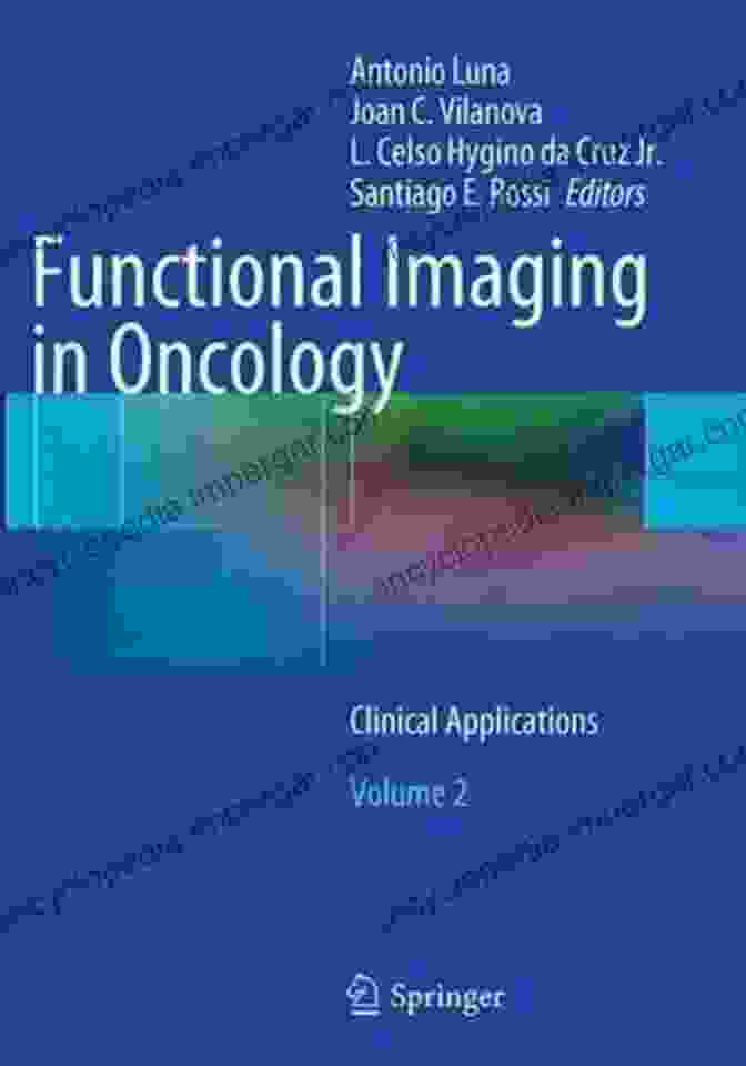 Functional Imaging In Oncology Clinical Applications Volume Functional Imaging In Oncology: Clinical Applications Volume 2