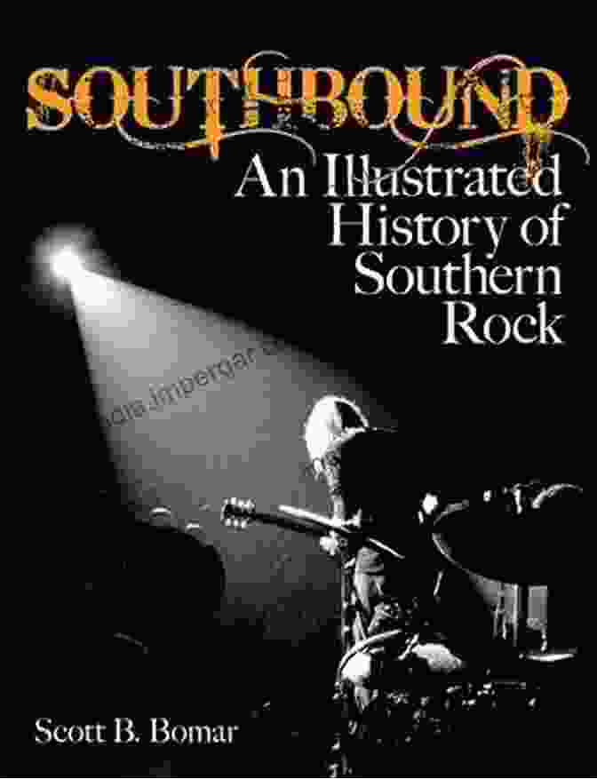 Lynyrd Skynyrd Performing Southbound: An Illustrated History Of Southern Rock