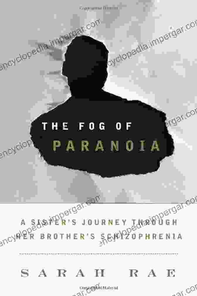 The Fog Of Paranoia Book Cover The Fog Of Paranoia: A Sister S Journey Through Her Brother S Schizophrenia