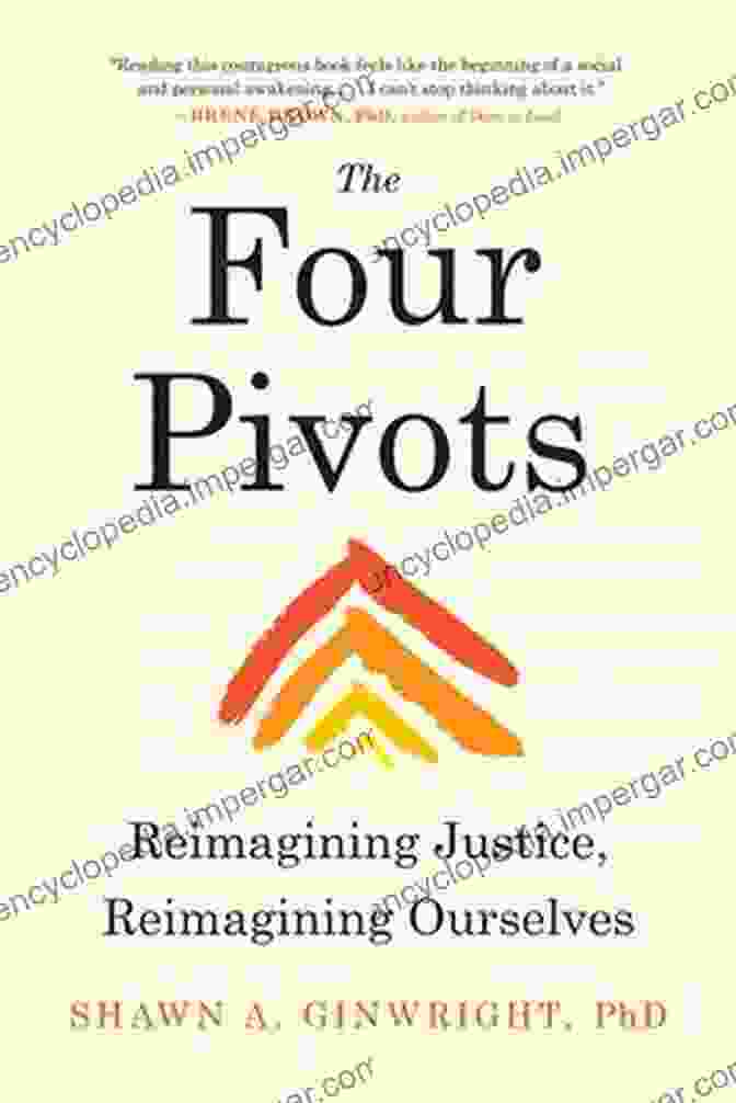 The Four Pivots: Reimagining Justice, Reimagining Ourselves Book Cover The Four Pivots: Reimagining Justice Reimagining Ourselves