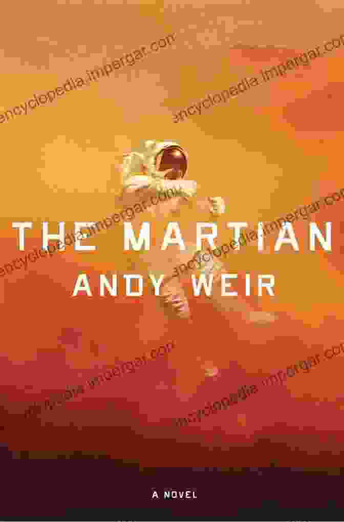 The Martian Book Cover With A Lone Astronaut On Mars My Favorite Mars Novels: That Take Place In Space: Science Fiction