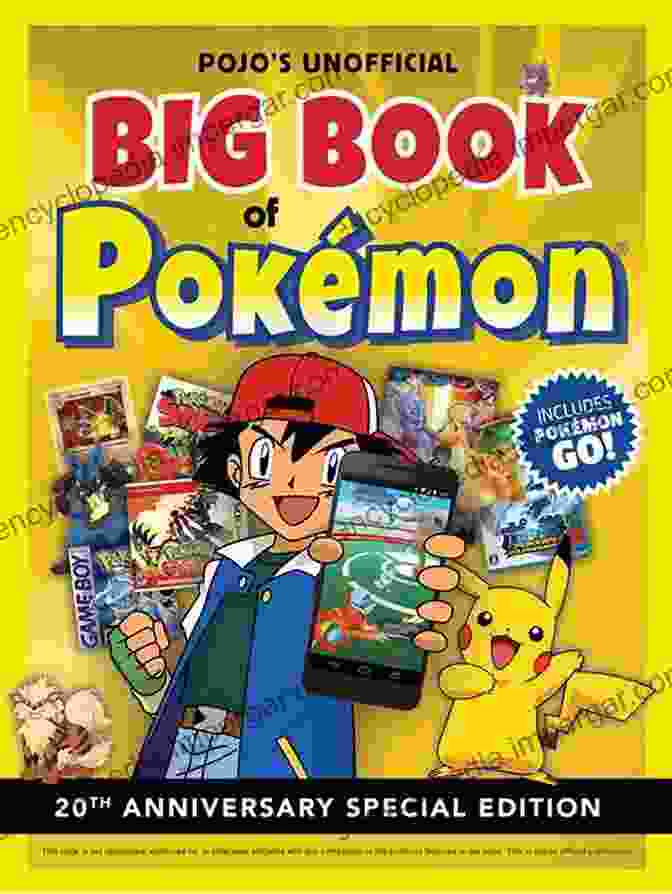 The Pojo Unofficial Big Book Of Pokemon Pojo S Unofficial Big Of Pokemon