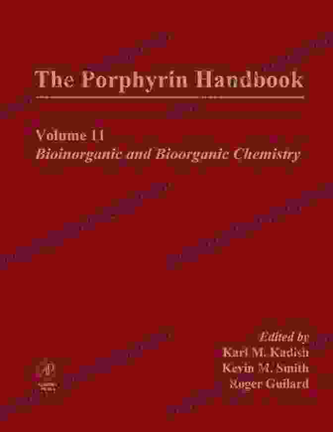 The Porphyrin Handbook – Bioinorganic And Bioorganic Chemistry The Porphyrin Handbook: Bioinorganic And Bioorganic Chemistry