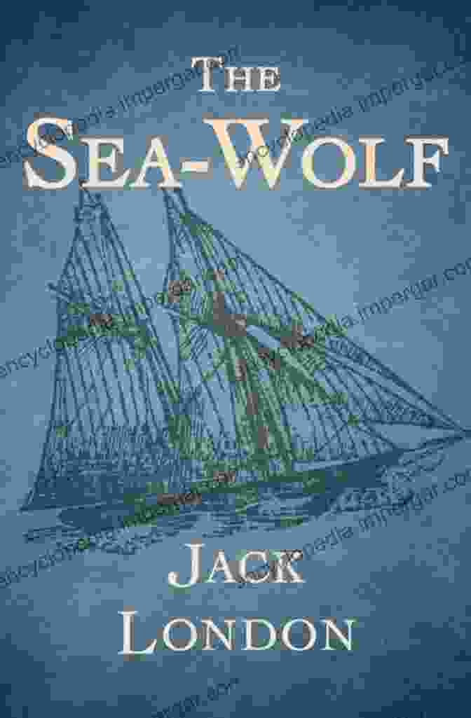 The Sea Wolf Book Cover Featuring A Dramatic Ship Scene Jack London :The Sea Wolf Crissy Calhoun