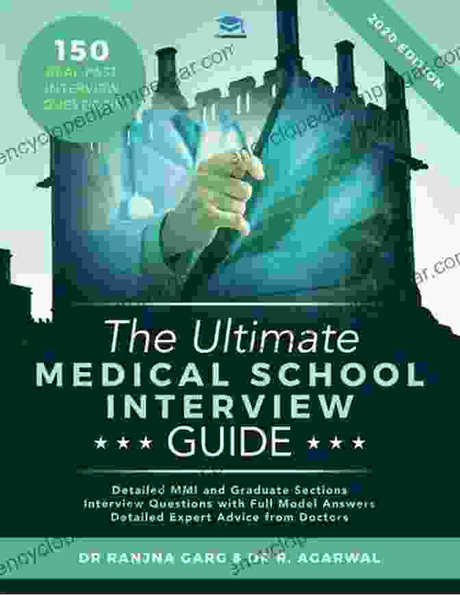 The Ultimate Medical School Interview Guide Cover Image The Ultimate Medical School Interview Guide: 150+ Common Interview Questions Fully Worked Explanations Detailed Multiple Mini Interviews (MMI) And Oxbridge Medical School Application Library 4)