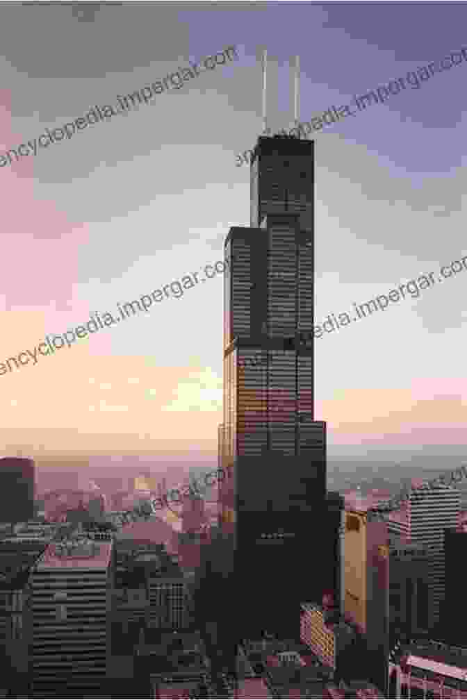 Willis Tower, Formerly Known As Sears Tower, Is The Tallest Building In Chicago And One Of The Most Iconic Skyscrapers In The World Guide To Chicago S Twenty First Century Architecture