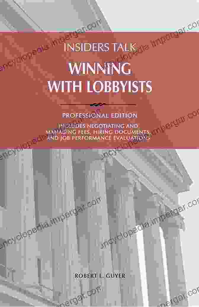 Winning With Lobbyists Professional Edition Cover Insiders Talk: Winning With Lobbyists Professional Edition: The Client S Bible