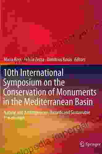 10th International Symposium on the Conservation of Monuments in the Mediterranean Basin: Natural and Anthropogenic Hazards and Sustainable Preservation