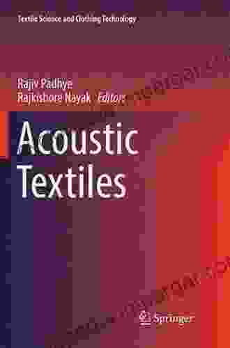 Acoustic Textiles (Textile Science And Clothing Technology)