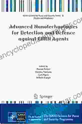 Advanced Nanotechnologies For Detection And Defence Against CBRN Agents (NATO Science For Peace And Security B: Physics And Biophysics)