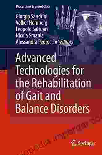 Advanced Technologies For The Rehabilitation Of Gait And Balance Disorders (Biosystems Biorobotics 19)