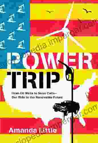 Power Trip: The Story of America s Love Affair with Energy