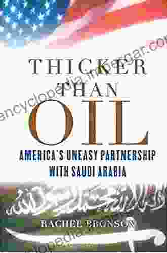 Thicker Than Oil: America S Uneasy Partnership With Saudi Arabia