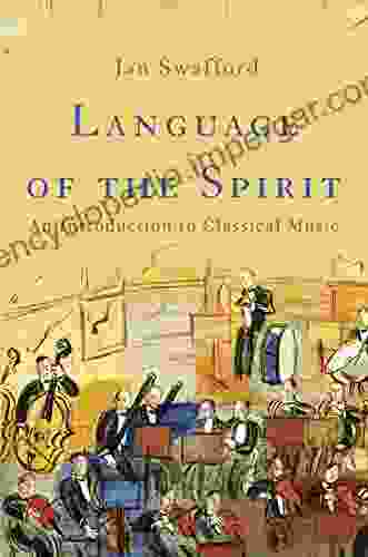 Language of the Spirit: An Introduction to Classical Music