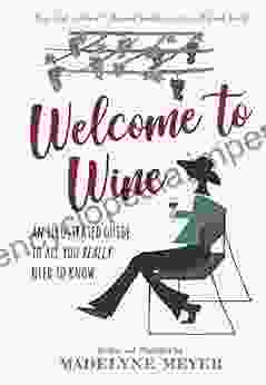 Welcome To Wine: An Illustrated Guide To All You Really Need To Know