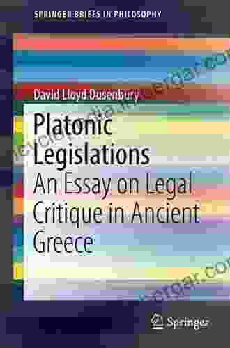 Platonic Legislations: An Essay On Legal Critique In Ancient Greece (SpringerBriefs In Philosophy)