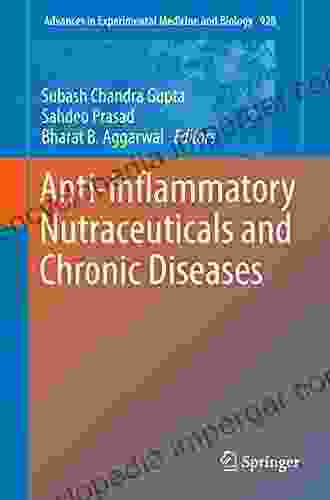 Anti Inflammatory Nutraceuticals And Chronic Diseases (Advances In Experimental Medicine And Biology 928)