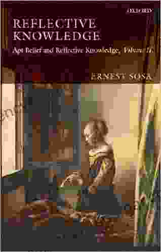 Reflective Knowledge: Apt Belief And Reflective Knowledge Volume II