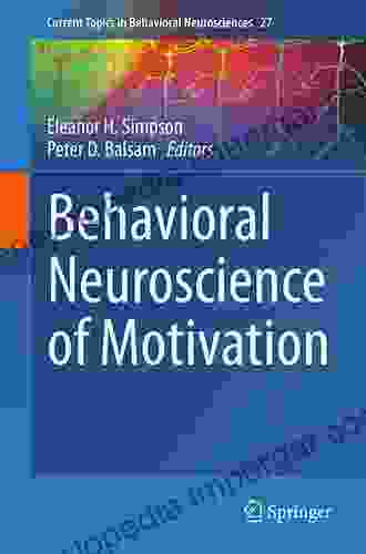 Behavioral Neuroscience of Motivation (Current Topics in Behavioral Neurosciences 27)