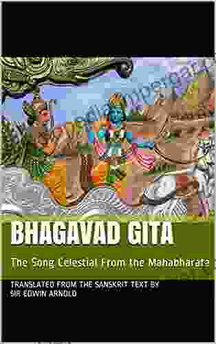 Bhagavad Gita: The Song Celestial From The Mahabharata