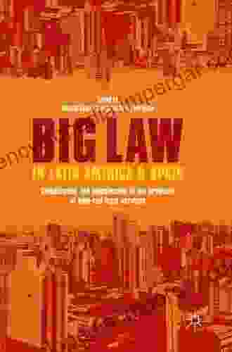 Big Law In Latin America And Spain: Globalization And Adjustments In The Provision Of High End Legal Services