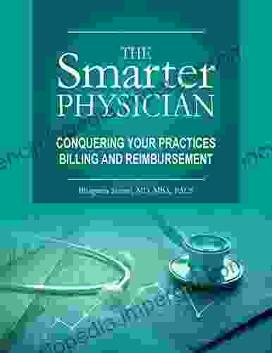 The Smarter Physician Volume 2: BILLING REIMBURSEMENT COMPENSATION FINANCIAL ACCOUNTING