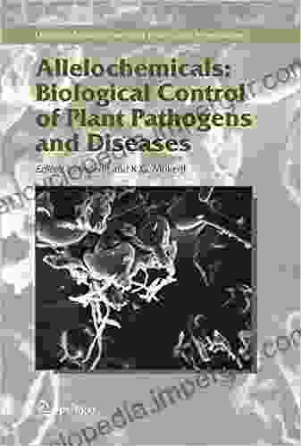 Allelochemicals: Biological Control Of Plant Pathogens And Diseases (Disease Management Of Fruits And Vegetables 2)