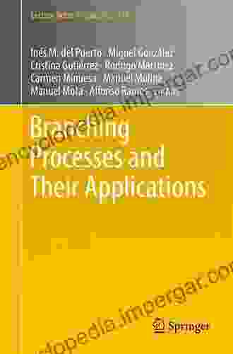 Branching Processes And Their Applications (Lecture Notes In Statistics 219)