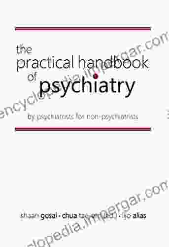 The Practical Handbook Of Psychiatry: By Psychiatrists For Non Psychiatrists