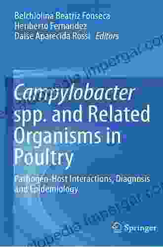 Campylobacter Spp And Related Organisms In Poultry: Pathogen Host Interactions Diagnosis And Epidemiology