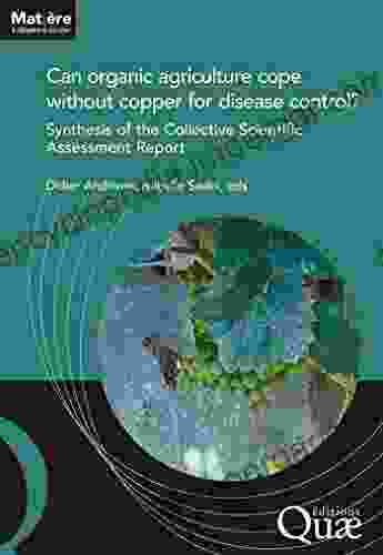 Can Organic Agriculture Cope Without Copper For Disease Control?: Synthesis Of The Collective Scientific Assessment Report