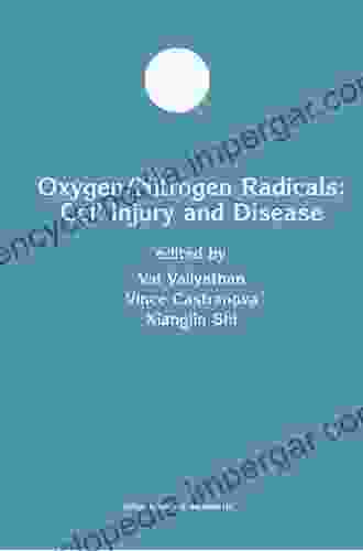 Oxygen/Nitrogen Radicals: Cell Injury And Disease (Developments In Molecular And Cellular Biochemistry 37)