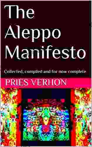 The Aleppo Manifesto: Collected Compiled And For Now Complete