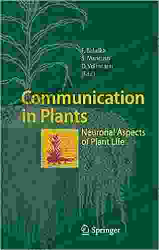 Communication In Plants: Neuronal Aspects Of Plant Life