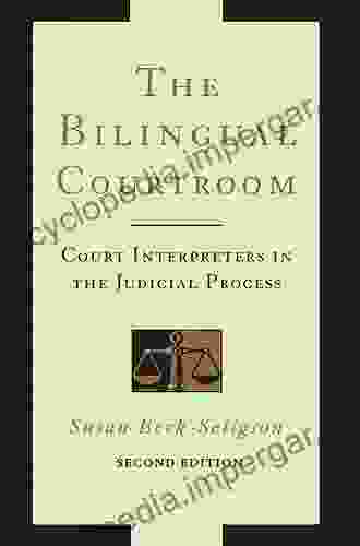 The Bilingual Courtroom: Court Interpreters In The Judicial Process Second Edition