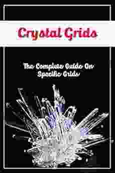 Crystal Grids: The Complete Guide On Specific Grids