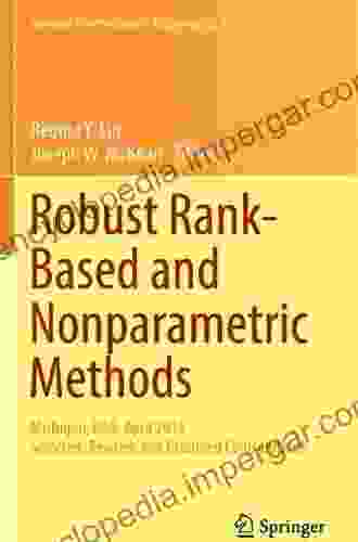 Robust Rank Based And Nonparametric Methods: Michigan USA April 2024: Selected Revised And Extended Contributions (Springer Proceedings In Mathematics Statistics 168)