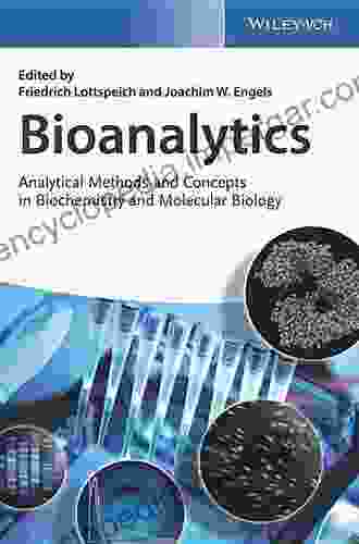 Bioanalytics: Analytical Methods And Concepts In Biochemistry And Molecular Biology