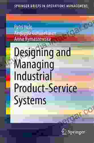 Designing And Managing Industrial Product Service Systems (SpringerBriefs In Operations Management)