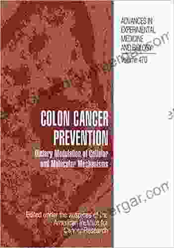 Colon Cancer Prevention: Dietary Modulation Of Cellular And Molecular Mechanisms (Advances In Experimental Medicine And Biology 470)